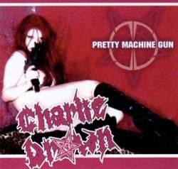 Charlie Drown : Pretty Machine Gun